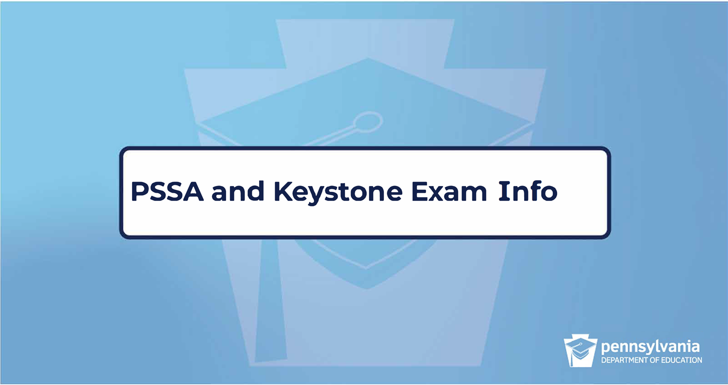  PSSA & Keystone Testing Information
